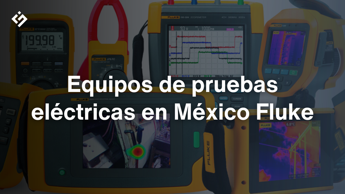 Equipos de pruebas eléctricas en México Fluke