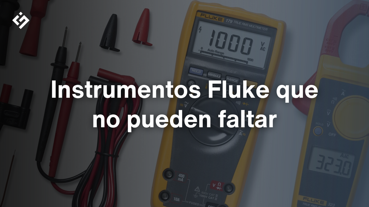 Mantenimiento predictivo: instrumentos Fluke que no pueden faltar