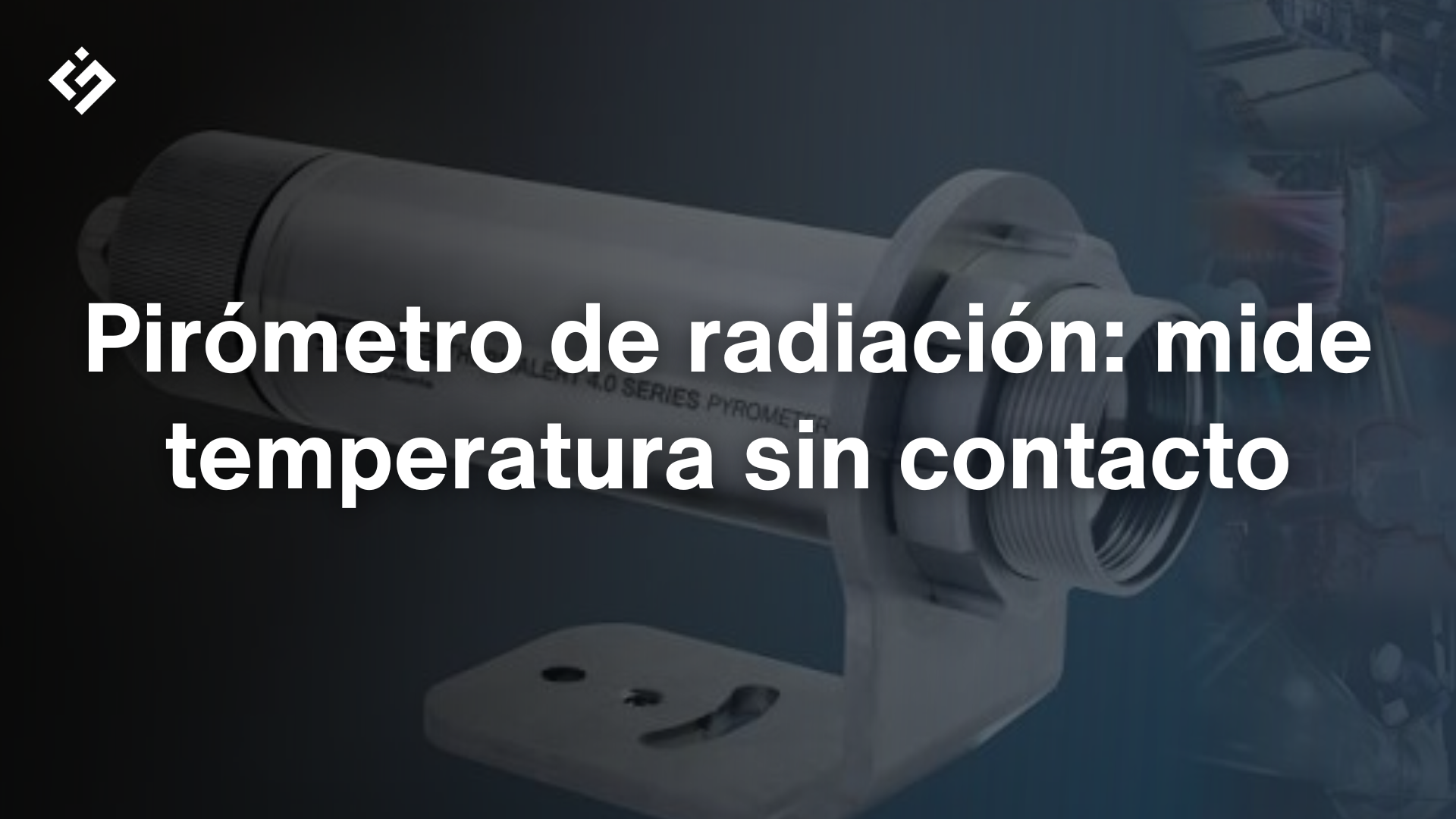 Pirómetro de radiación: qué es, cómo funciona y aplicaciones