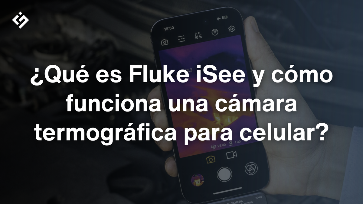 ¿Qué es Fluke iSee y cómo funciona una cámara termográfica para celular?